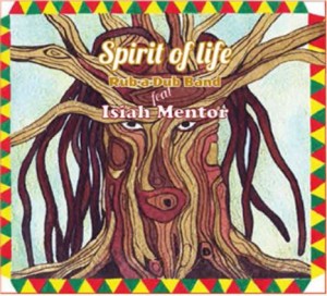 Rub-A-Dub-Band-Feat-Isiah-Mentor-Spirit-Of-Life-cover